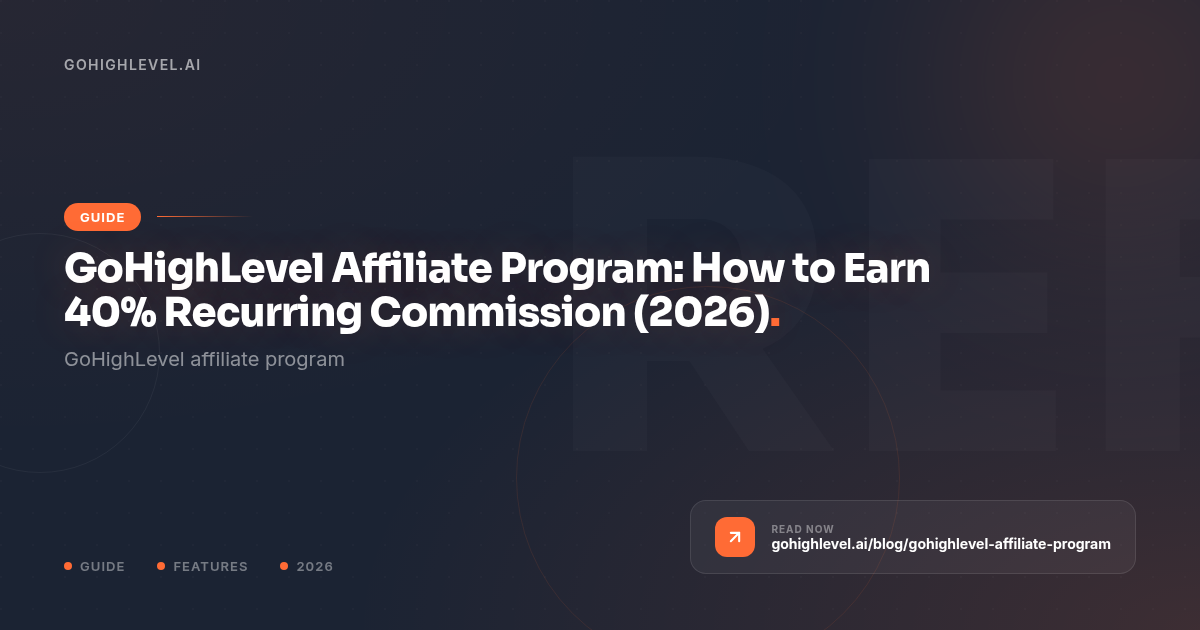 GoHighLevel Affiliate Program: 40% Recurring Commission - GoHighLevel guide by GoHighLevel.ai