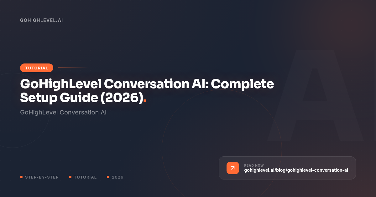 GoHighLevel Conversation AI: Complete Setup Guide (2026) - GoHighLevel guide by GoHighLevel.ai