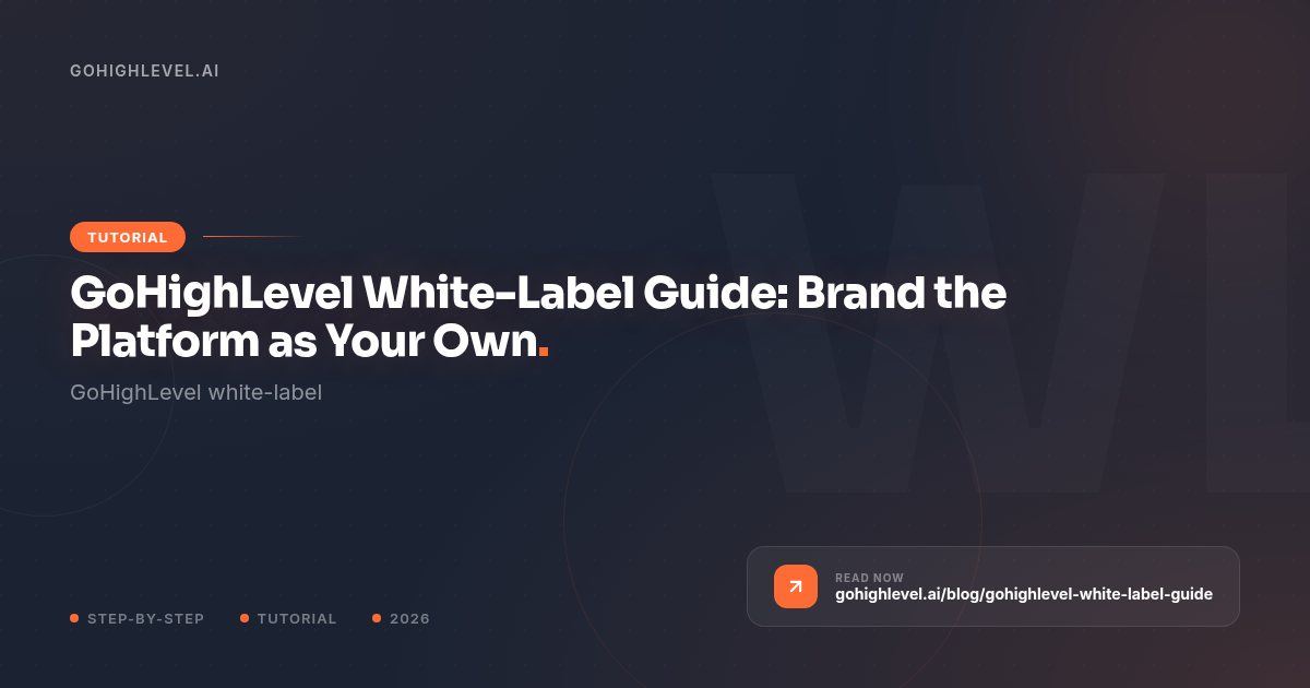 GoHighLevel White Label: Complete Setup Guide - GoHighLevel guide by GoHighLevel.ai