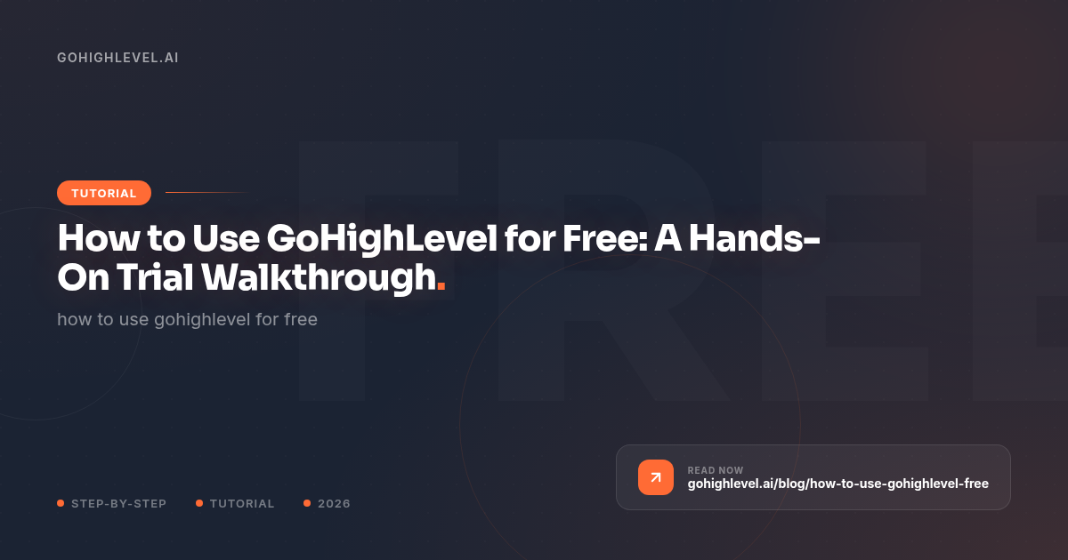 GoHighLevel Free Trial: How to Get 30 Days - GoHighLevel guide by GoHighLevel.ai