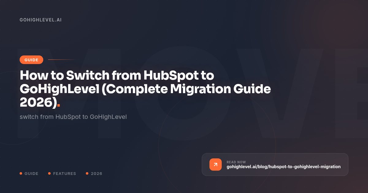 HubSpot to GoHighLevel Migration Guide (2026) - GoHighLevel guide by GoHighLevel.ai