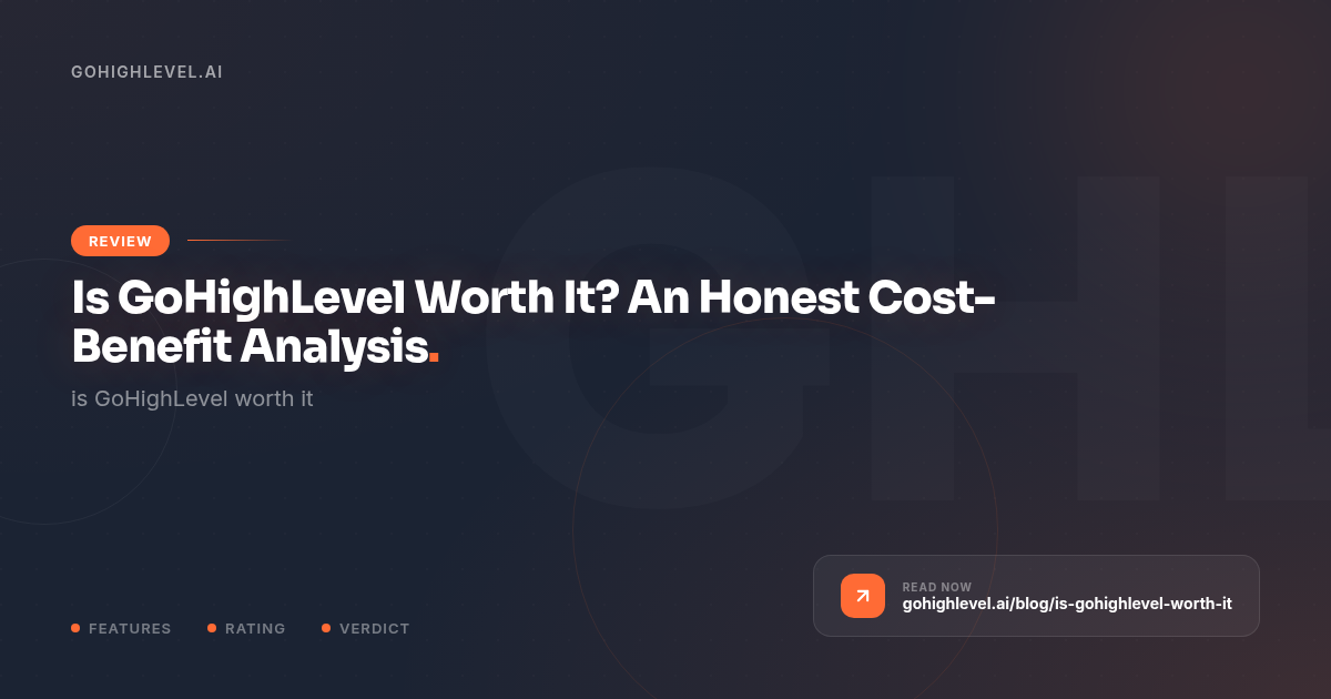 Is GoHighLevel Worth It in 2026? Honest Take After 2 Years - GoHighLevel guide by GoHighLevel.ai